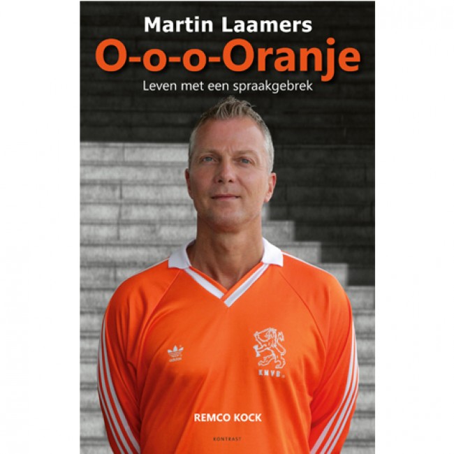 O-o-o-Oranje - Leven met een spraakgebrek - Martin Laamers 